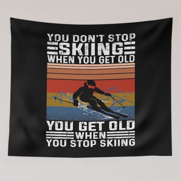 Item preview, You Don't Stop Skiing When You Get Old Funny Skiing designed and sold by levintere.