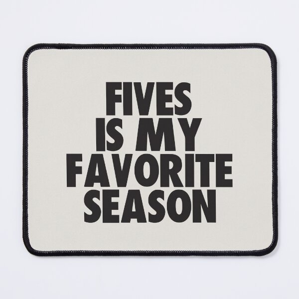 Item preview, Fives Is My Favorite Season - Gift for Fives Fans designed and sold by kindxinn.