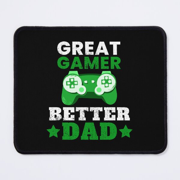 Item preview, Great Gamer Better Dad designed and sold by FNStuff.