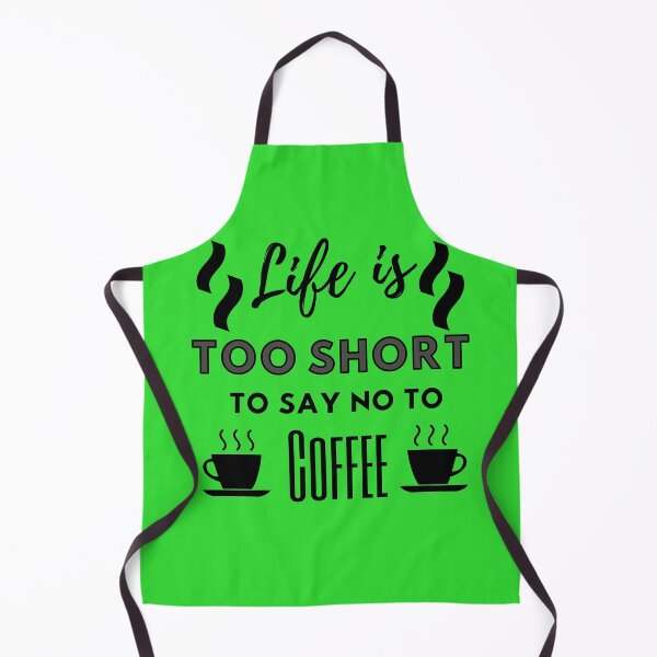 Item preview, Life is too short to say no coffee designed and sold by bob-design1.
