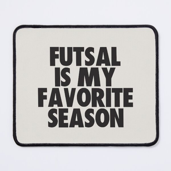 Item preview, Futsal Is My Favorite Season - Gift for Futsal Fans designed and sold by kindxinn.