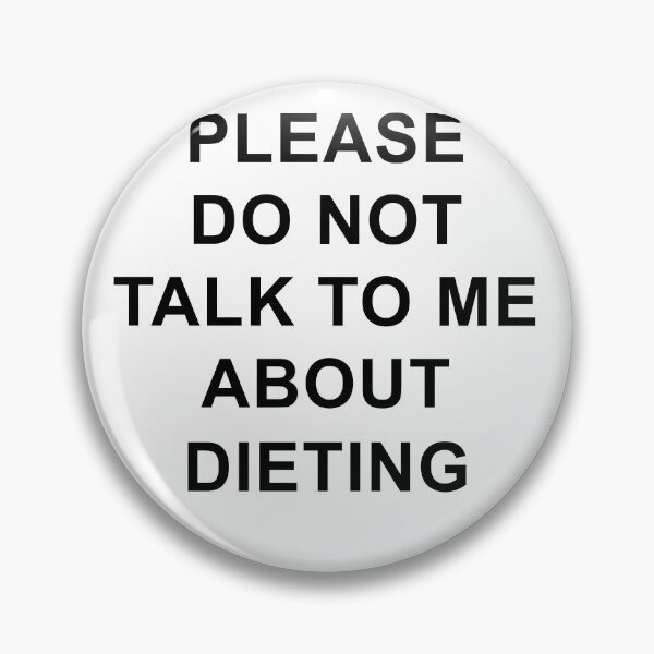 Item preview, Don't Talk To Me About Diets designed and sold by RainyMeadows.
