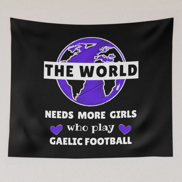 Item preview, The world needs more girls who play gaelic Football designed and sold by TheGreenGoat.