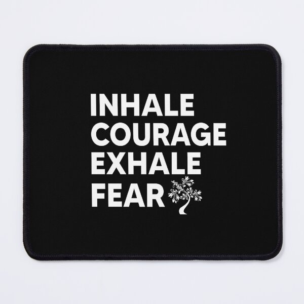 Item preview, Inhale Courage Exhale Fear designed and sold by DigitalNobleman.