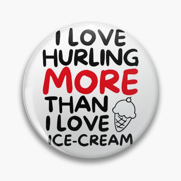 Item preview, I love hurling more than I love ice-cream designed and sold by TheGreenGoat.