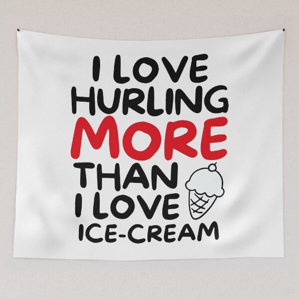 Item preview, I love hurling more than I love ice-cream designed and sold by TheGreenGoat.