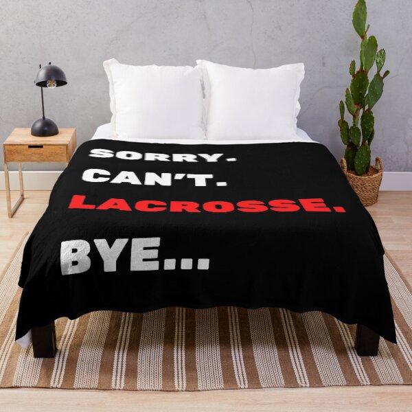Item preview, Sorry. Can't.Lacrosse. Bye. designed and sold by TheGreenGoat.