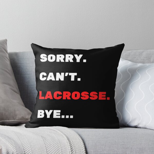 Item preview, Sorry. Can't.Lacrosse. Bye. designed and sold by TheGreenGoat.