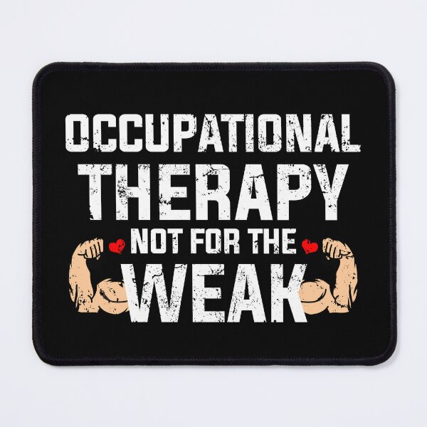 Item preview, Occupational Therapy Is Not For Weak designed and sold by deepan chandrasekaran.