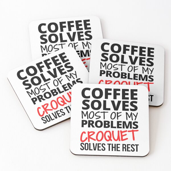 Item preview, Coffee solves most of my problems. Croquet solves the rest. designed and sold by TheGreenGoat.