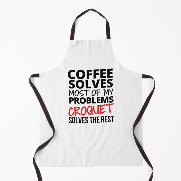 Item preview, Coffee solves most of my problems. Croquet solves the rest. designed and sold by TheGreenGoat.