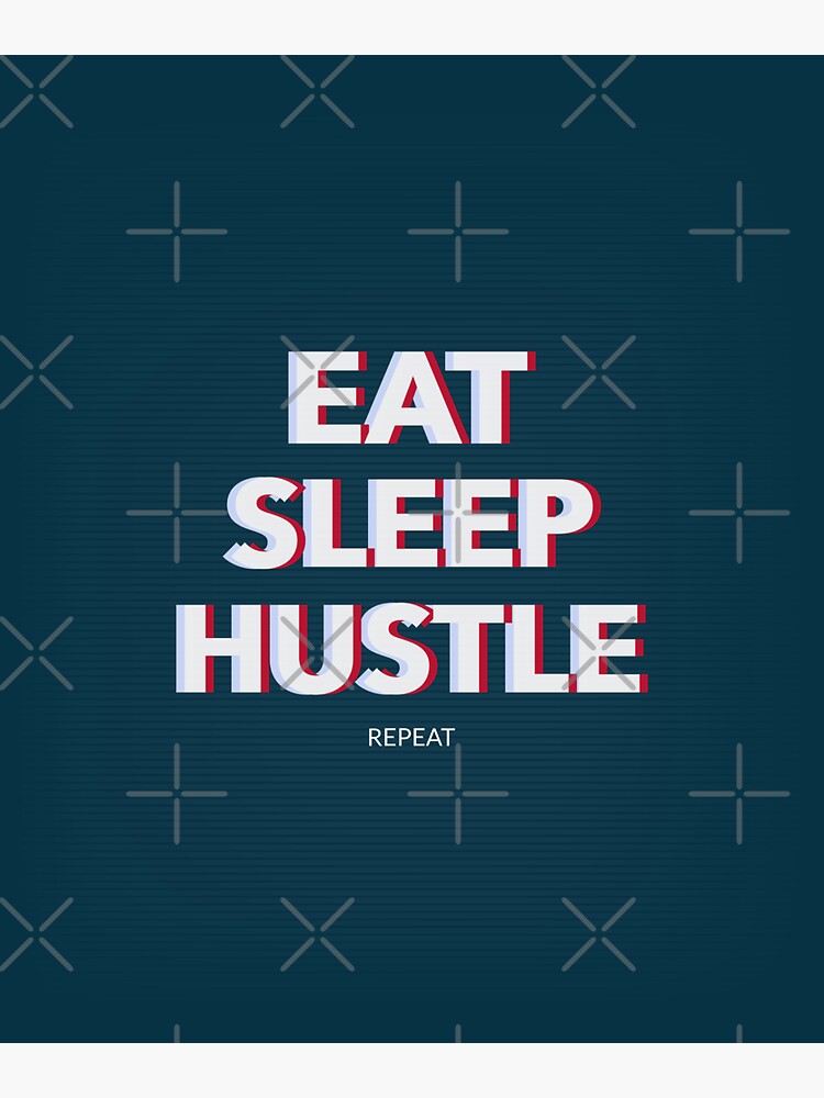 Eat Sleep Hustle Repeat Sticker By Aredshirt Redbubble 4660