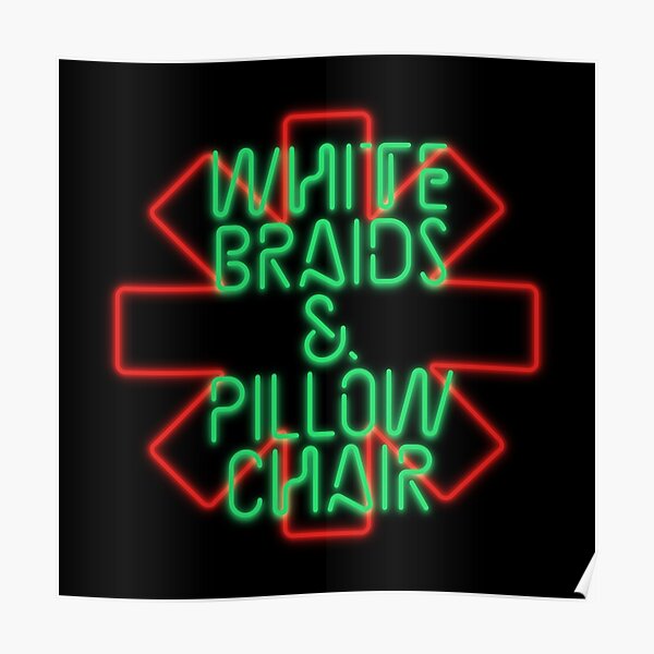 "White Braids & Pillow Chair (Red Hot Chili Peppers)" Poster for Sale