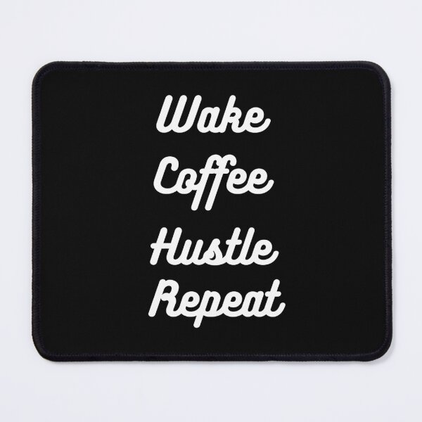 Artikelvorschau,  das ist was sie tun.
Wake Coffee Hustle Wiederholung Motivation auf einem T-Shirt ausgedrückt.
Dieses weiß beschriftete schwarze Hemd sagt der Welt, dass Sie ein Hustler sind.
Bestellen Sie noch heute Ihre. entworfen und verkauft von Bob Benjamin.