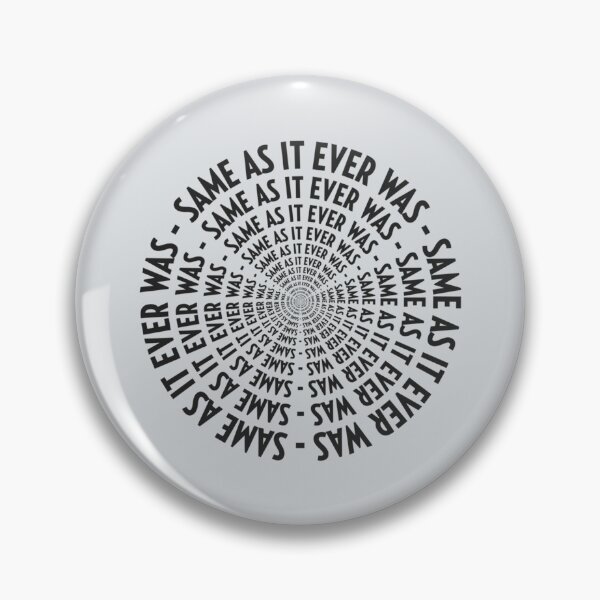 Item preview, SAME AS IT EVER WAS - VERSION INFINITY   designed and sold by Darlenestom.