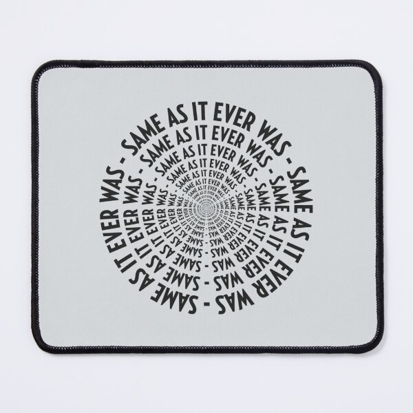 Item preview, SAME AS IT EVER WAS - VERSION INFINITY designed and sold by Darlenestom.