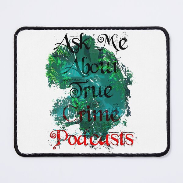 Item preview, Ask Me About True Crime Podcasts designed and sold by Color-Lab.