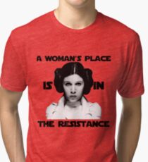 A Woman's Place is in The Resistance Tri-blend T-Shirt