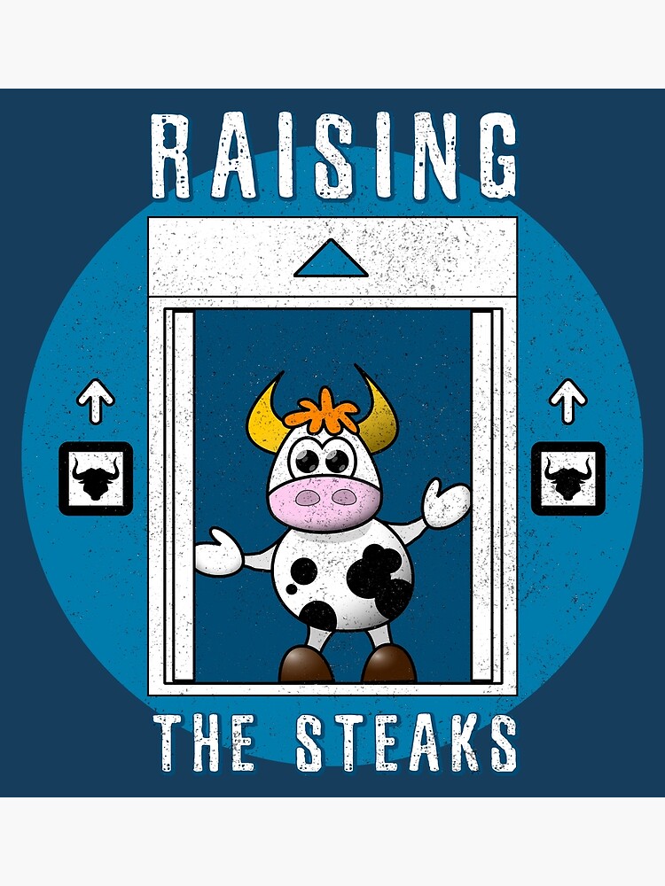 "Raising the steaks (cow in elevator) grunge pun dad joke" Poster by