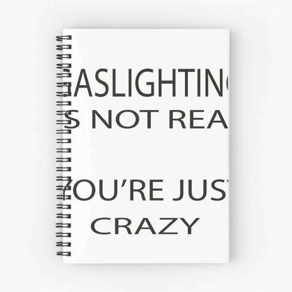 Item preview,  Gaslighting is not real You're Just Being Crazy, designed and sold by truewear1.