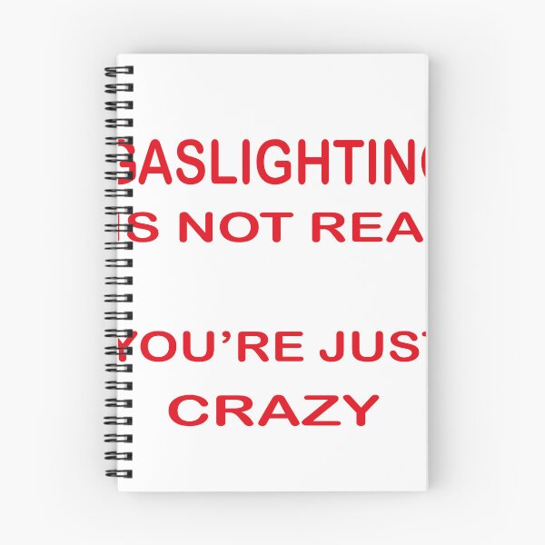 Item preview,  Gaslighting is not real You're Just Being Crazy, designed and sold by truewear1.