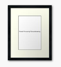 Devil Wears Prada // "Florals? For spring? Groundbreaking." Framed Print