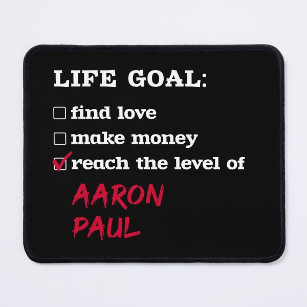 Item preview, Aaron Paul - Life goal designed and sold by 2Girls1Shirt.