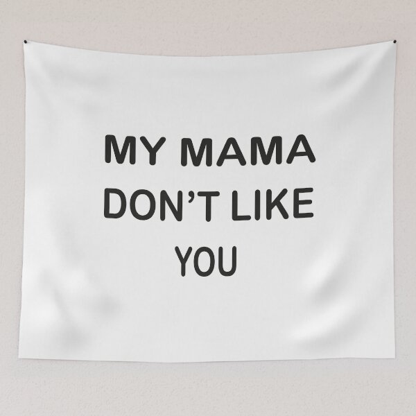 Item preview, my mama don't like you, designed and sold by truewear1.