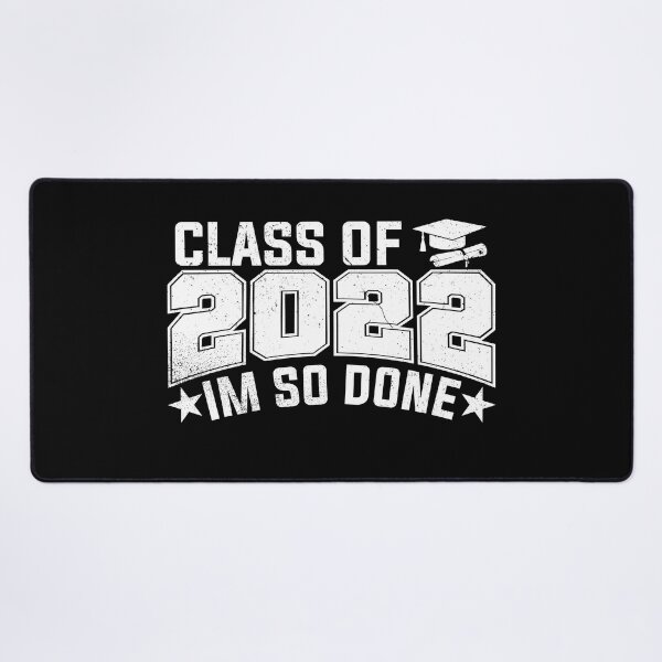 Item preview, Class of 2022 I Am So Done Graduation Senior 2022 Highschool Gift designed and sold by YAHIA-14.