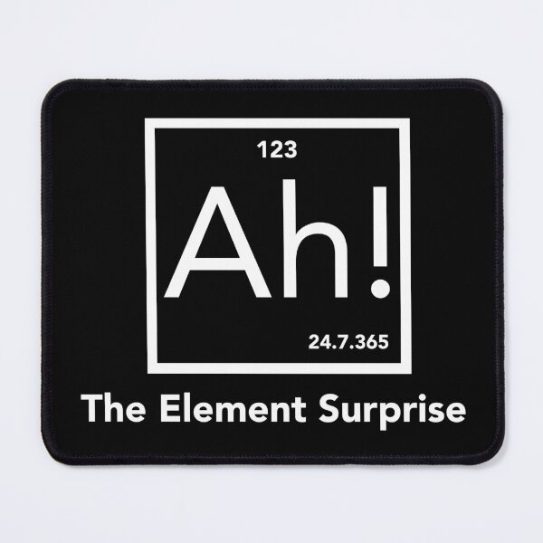 Item preview, Periodic Table Ah The Element of Surprise SCIENCE designed and sold by JukeLox.