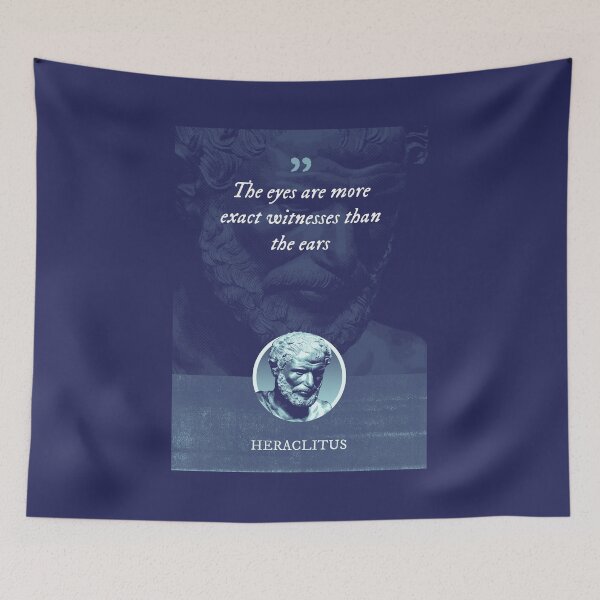 Item preview, Heraclitus - The eyes are more exact witnesses than the ears designed and sold by Syahrasi.