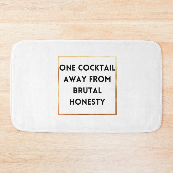 Item preview, One Cocktail Away Brutal Honesty designed and sold by openshoop.