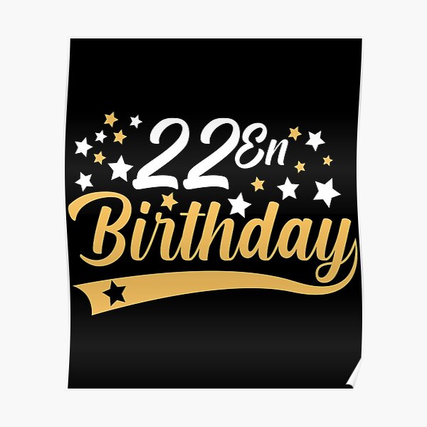 22en-birthday-perfect-for-22-year-old-poster-for-sale-by-mraihantd