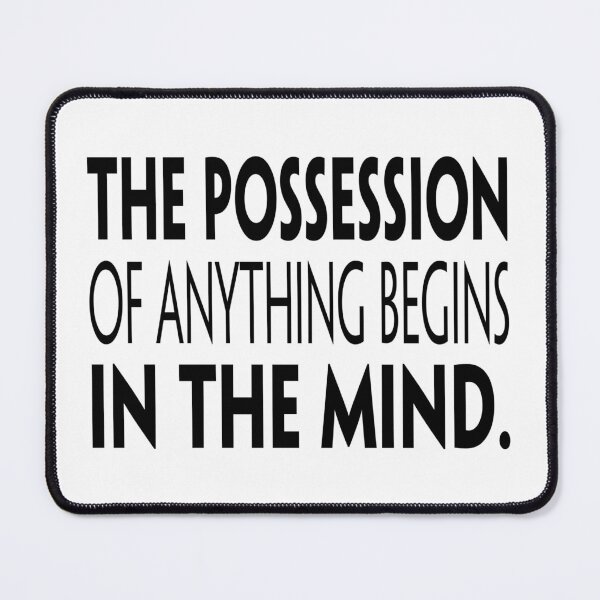 Item preview, The possession of anything begins in the mind. 2 designed and sold by KingsManKind.