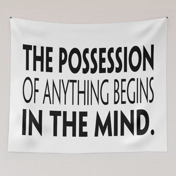 Item preview, The possession of anything begins in the mind. 2 designed and sold by KingsManKind.
