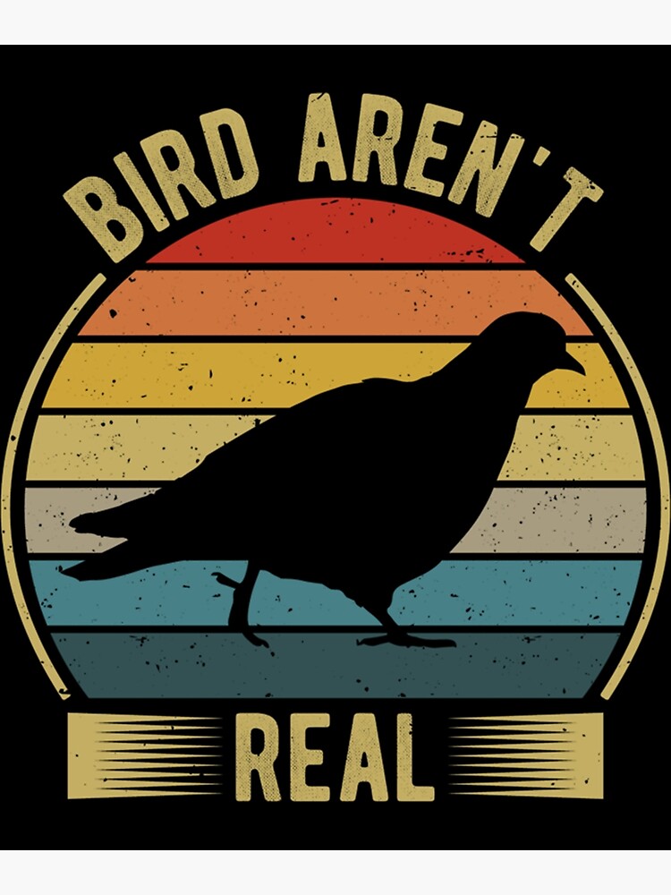 "Birds Arent Real Vintage Retro Bird " Poster for Sale by ClotheDS