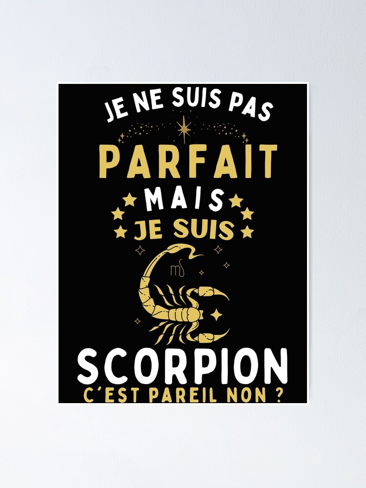 Poster avec l uvre Je ne suis pas parfait mais je suis scorpion