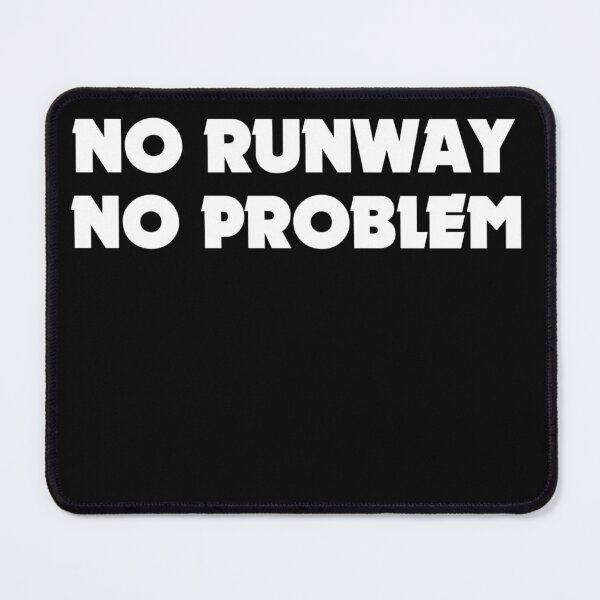 Item preview, No runway No problem designed and sold by hamzab7.