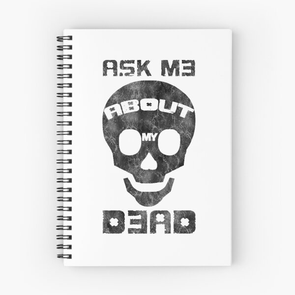 Item preview, Ask me about my Dead designed and sold by HeavyStyle.