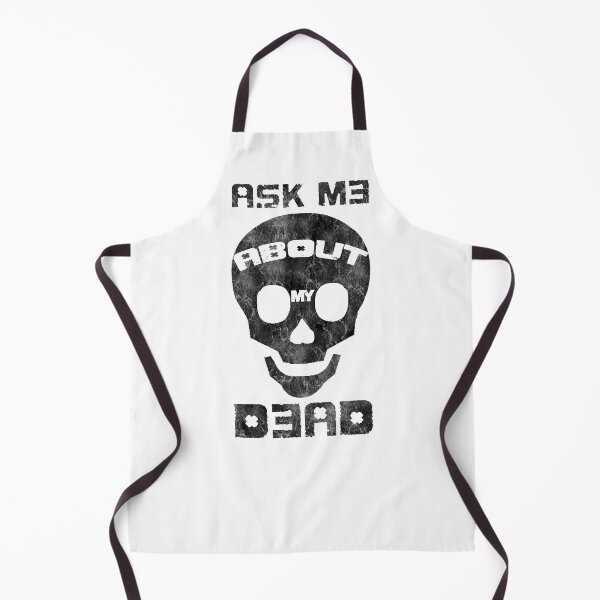 Item preview, Ask me about my Dead designed and sold by HeavyStyle.
