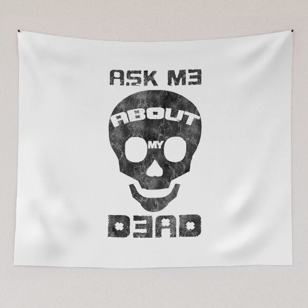 Item preview, Ask me about my Dead designed and sold by HeavyStyle.