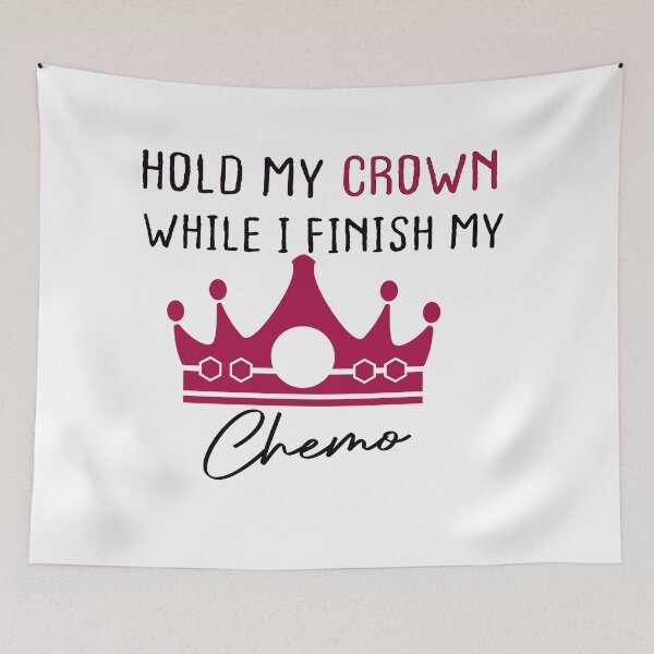 Item preview, hold my crown while i finish my chemo designed and sold by designreb.