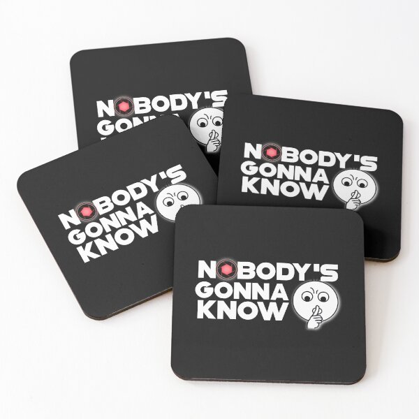Item preview, Nobody's gonna know  meme designed and sold by SirErnZ.