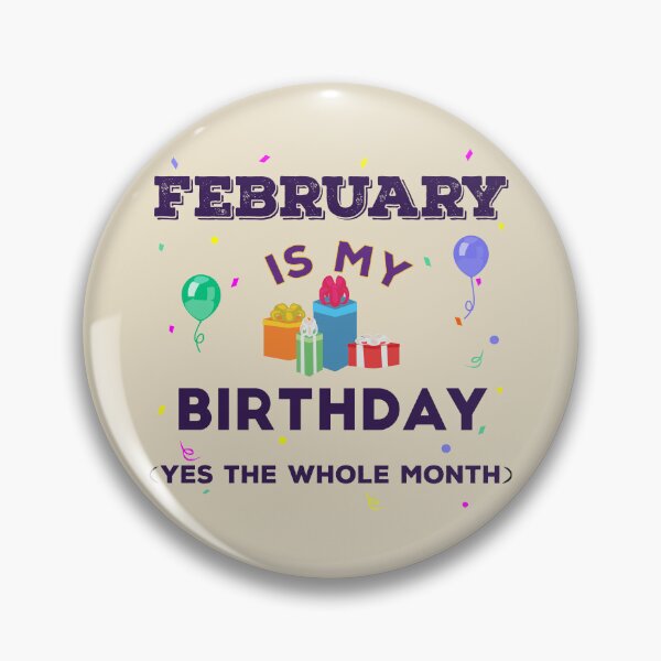 Item preview, February is my birthday yes the whole month, dark text, birthday outfit, family birthday, bday idea, birthday humor, February birthday quotes designed and sold by SGS-.