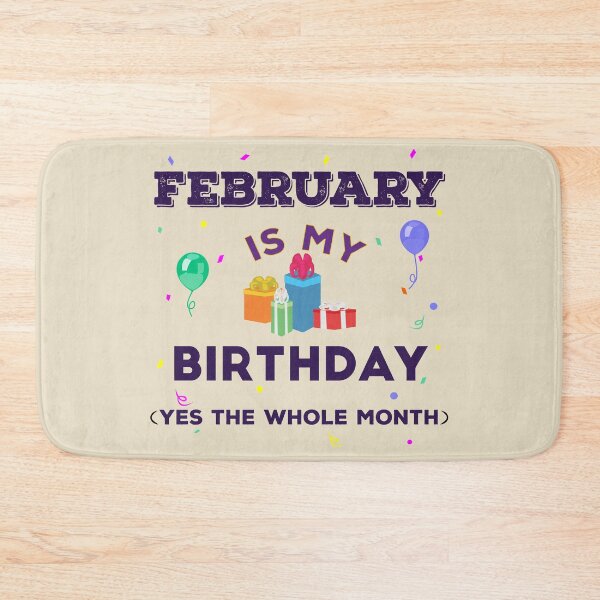 Item preview, February is my birthday yes the whole month, dark text, birthday outfit, family birthday, bday idea, birthday humor, February birthday quotes designed and sold by SGS-.