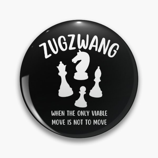 Item preview, Zugzwang - Chess quote designed and sold by yoshra.