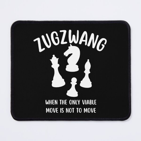 Item preview, Zugzwang - Chess quote designed and sold by yoshra.