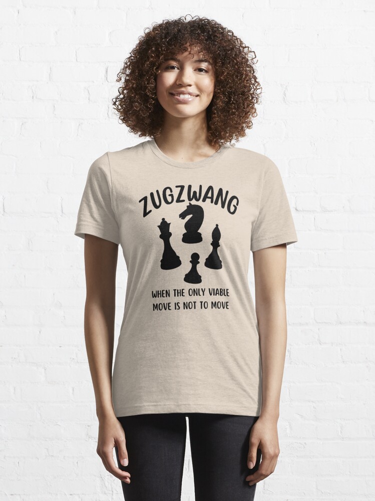 Zugzwang - Chess quote Essential T-Shirt for Sale by yoshra