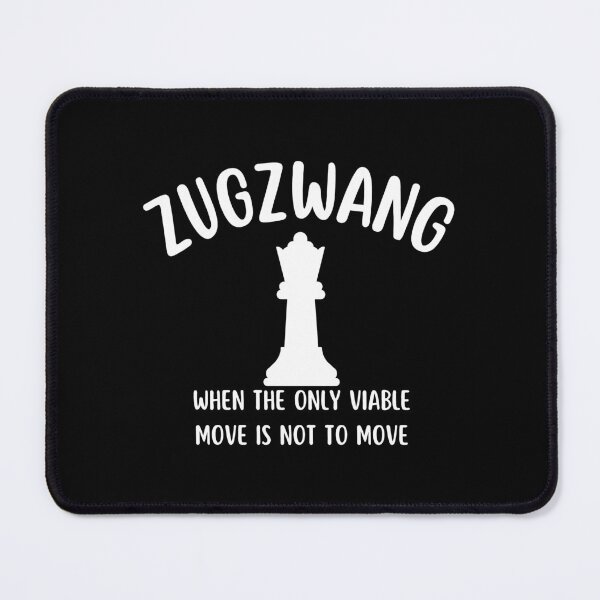 Item preview, Zugzwang - Chess quote designed and sold by yoshra.