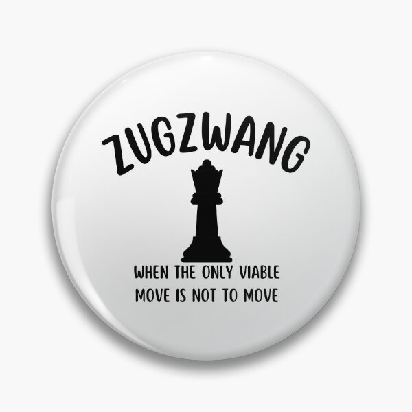 Item preview, Zugzwang - Chess quote designed and sold by yoshra.